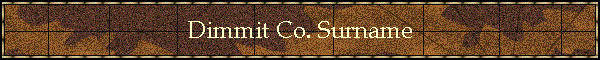 Dimmit Co. Surname